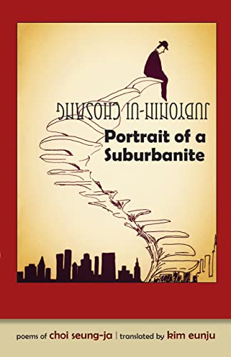 Beispielbild fr Portrait of a Suburbanite: Poems of Choi Seung-ja (Cornell East Asia Series) (Cornell East Asia Series, 173) zum Verkauf von GF Books, Inc.