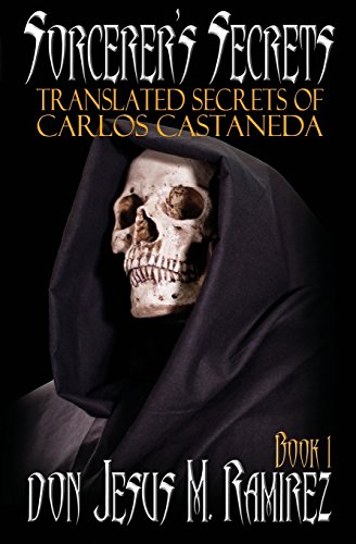 9781939163004: Sorcerer's Secrets, Book 1: Translated Secrets of Carlos Castaneda