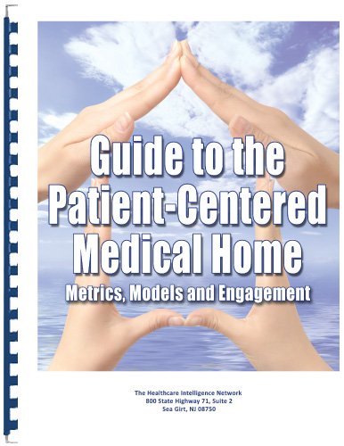 Guide to the Patient-Centered Medical Home: Metrics, Models and Engagement (9781939167354) by Compilation