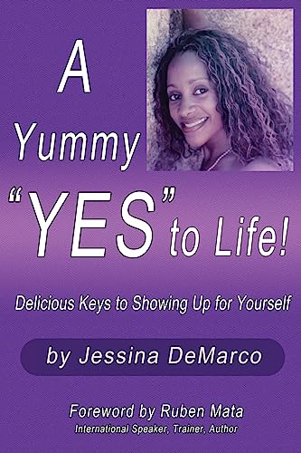 Imagen de archivo de A Yummy "Yes" to Life!: Delicious Keys to Showing Up for Yourself a la venta por THE SAINT BOOKSTORE