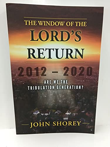 Imagen de archivo de The Window of the Lords Return: Are We the Tribulation Generation? a la venta por Upward Bound Books