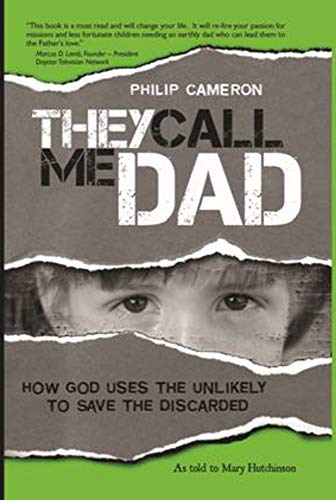 Beispielbild fr They Call Me Dad : How God Uses the Unlikely to Save the Discarded zum Verkauf von Better World Books