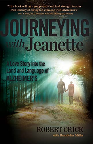 Beispielbild fr Journeying with Jeanette: A Love Story into the Land and Language of Alzheimer's zum Verkauf von Wonder Book
