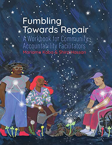 Stock image for Fumbling Towards Repair: A Workbook for Community Accountability Facilitators for sale by Lakeside Books