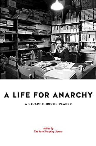 Imagen de archivo de A Life for Anarchy: A Stuart Christie Reader a la venta por ThriftBooks-Dallas