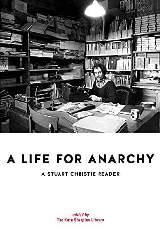 Stock image for A Life for Anarchy: A Stuart Christie Reader for sale by SecondSale