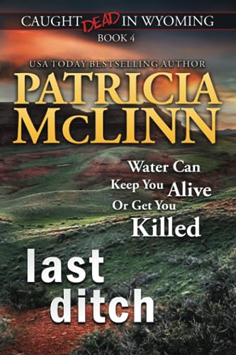 9781939215628: Last Ditch (Caught Dead in Wyoming, Book 4)