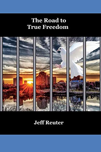 Beispielbild fr The Road to True Freedom zum Verkauf von Revaluation Books