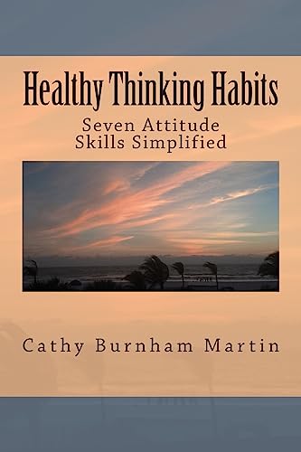 Stock image for Healthy Thinking Habits: Seven Attitude Skills Simplified for sale by Lucky's Textbooks