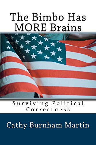 Stock image for The Bimbo Has MORE Brains: Surviving Political Correctness for sale by THE SAINT BOOKSTORE