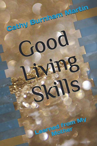 9781939220516: Good Living Skills: Learned from My Mother