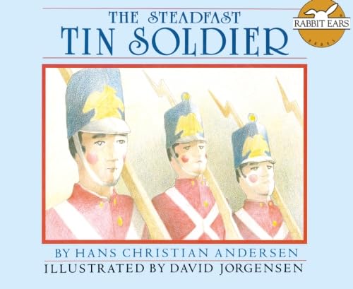9781939228215: The Steadfast Tin Soldier (Rabbit Ears Storybook Classics)