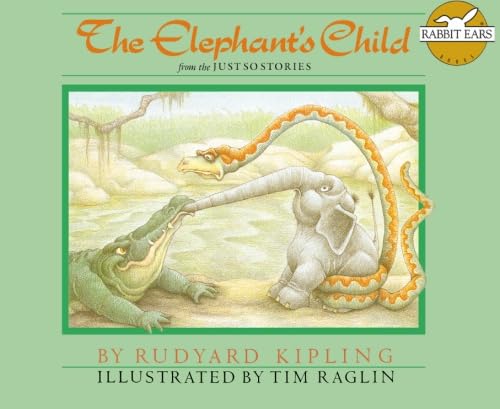 9781939228246: The Elephant's Child: from the "Just So" Stories (Rabbit Ears Storybook Classics)