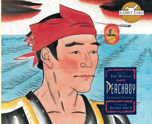 9781939228321: Peachboy: A Japanese Folktale (Rabbit Ears "We All Have Tales")