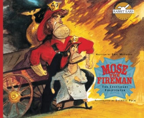 Mose the Fireman: The Legendary Firefighter (Rabbit Ears American Heroes & Legends) (9781939228420) by Metaxas, Eric