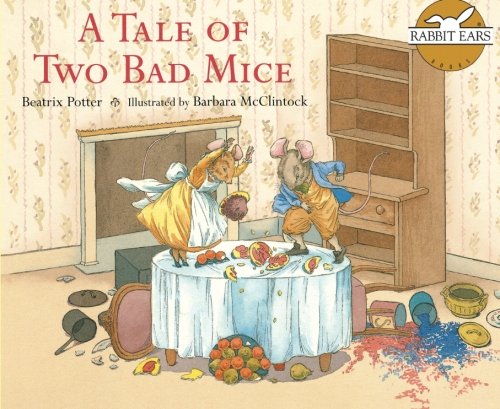 9781939228628: A Tale of Two Bad Mice (Rabbit Ears Storybook Classics)