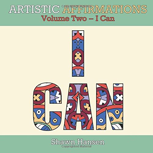 Stock image for Artistic Affirmations, Volume Two - I Can (Coloring Book for Adults): Volume 2 for sale by Revaluation Books