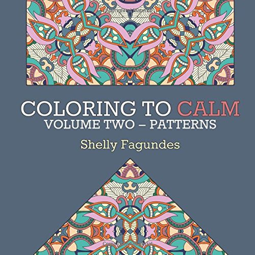 9781939229199: Coloring to Calm, Volume Two: Patterns (Coloring Books for Adults)