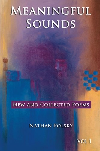 9781939237170: Meaningful Sounds: New and Collected Poems: Volume 1