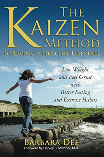 Beispielbild fr The Kaizen Method to Living a Healthy Lifestyle: Lose Weight and Feel Great with Better Eating and Exercise Habits zum Verkauf von GreatBookPrices