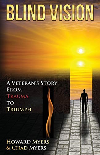 Stock image for Blind Vision: A Veteran's Story From Trauma To Triumph for sale by SecondSale