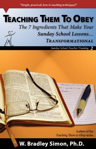 Stock image for Teaching Them to Obey 2: The 7 Ingredients That Make Your Sunday School Lessons.Transformational (Sunday School Teacher Training) for sale by ThriftBooks-Dallas