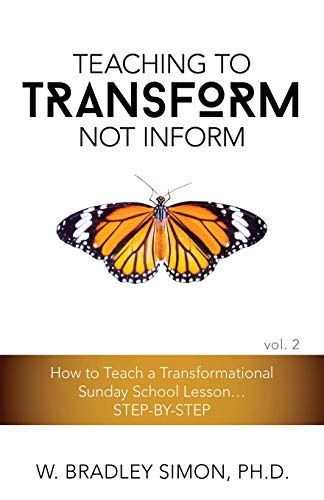 Beispielbild fr Teaching to Transform Not Inform 2: How to Teach a Transformational Sunday School Lesson.STEP-BY-STEP (Sunday School Teacher Training) zum Verkauf von SecondSale