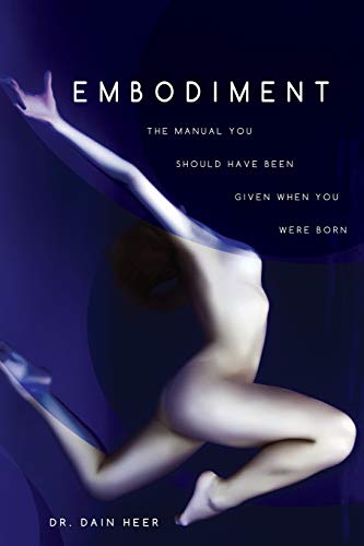 9781939261113: Embodiment: The Manual You Should Have Been Given When You Were Born