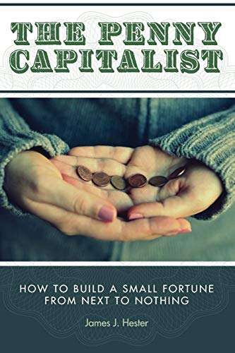 Beispielbild fr The Penny Capitalist : How to Build a Small Fortune from Next to Nothing zum Verkauf von Better World Books