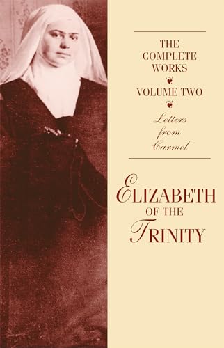 9781939272201: The Complete Works of Elizabeth of the Trinity, vol. 2 (featuring Her Letters from Carmel)