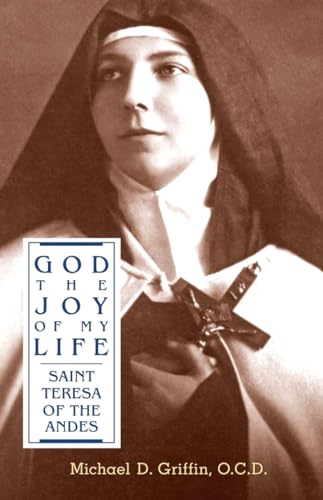 Stock image for God, The Joy of My Life: A Biography of Saint Teresa of the Andes With the Saint's Spiritual Diary for sale by Lakeside Books