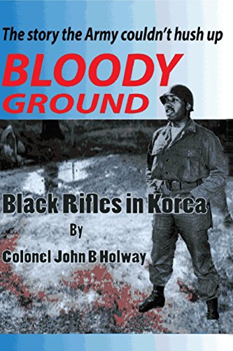 Stock image for Bloody Ground: Black Rifles in Korea for sale by SecondSale