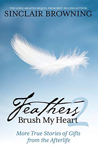 Beispielbild fr Feathers Brush My Heart 2: More True Stories of Gifts from the Afterlife zum Verkauf von ThriftBooks-Atlanta