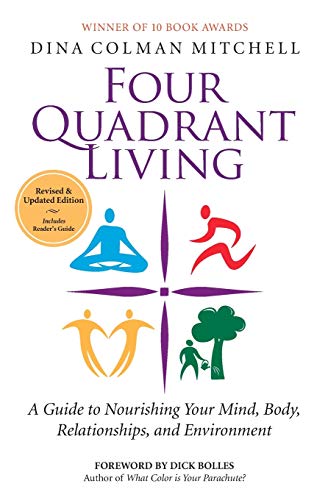 Beispielbild fr Four Quadrant Living: A Guide to Nourishing Your Mind, Body, Relationships, and Environment zum Verkauf von Goodwill of Colorado