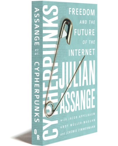 9781939293008: Cypherpunks: Freedom and the Future of the Internet