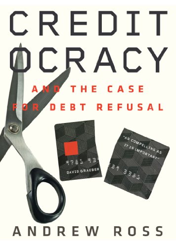 Beispielbild fr Creditocracy: And the Case for Debt Refusal zum Verkauf von BooksRun