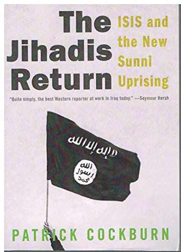 Beispielbild fr The Jihadis Return: ISIS and the New Sunni Uprising zum Verkauf von SecondSale