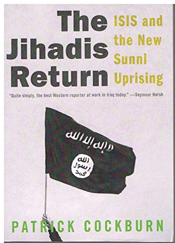 Imagen de archivo de The Jihadis Return: ISIS and the New Sunni Uprising a la venta por SecondSale