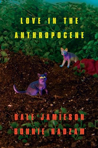 9781939293909: Love in the Anthropocene