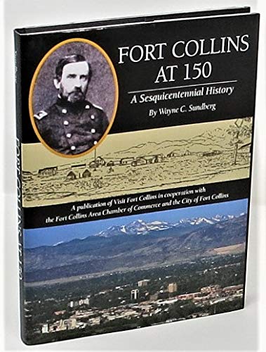 9781939300744: Fort Collins At 150-A Sesquicentennial History (Community Heritage)