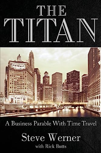 Beispielbild fr The Titan: A Business Parable with Time Travel zum Verkauf von SecondSale