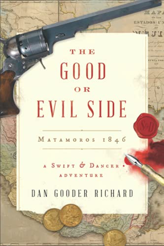 Beispielbild fr The Good or Evil Side: Matamoros 1846 (A Swift Dancer Adventure) zum Verkauf von Goodwill Books