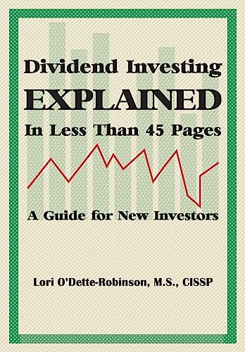 Stock image for Dividend Investing Explained In Less Than 45 Pages: A Guide For New Investors for sale by Lucky's Textbooks