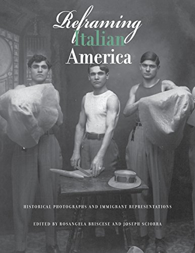 9781939323071: Reframing Italian America: Historical Photographs and Immigrant Representations