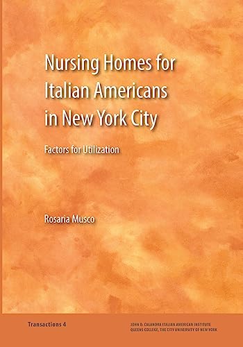 Stock image for Nursing Homes for Italian Americans in New York City: Factors for Utilization (Transactions) for sale by Lucky's Textbooks