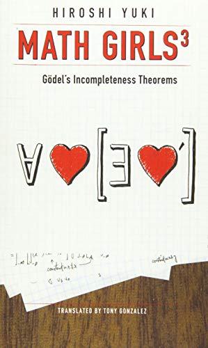 Beispielbild fr Math Girls 3 Godel's Incompleteness Theorems zum Verkauf von PBShop.store US