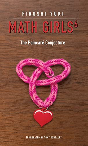 Beispielbild fr Math Girls 6: The Poincar Conjecture zum Verkauf von GreatBookPrices