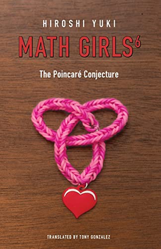 Beispielbild fr Math Girls 6: The Poincar Conjecture zum Verkauf von GreatBookPrices