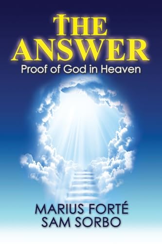 Beispielbild fr The Answer: Proof of God in Heaven zum Verkauf von ThriftBooks-Atlanta