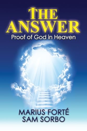 Stock image for The Answer: Proof of God in Heaven for sale by ThriftBooks-Atlanta